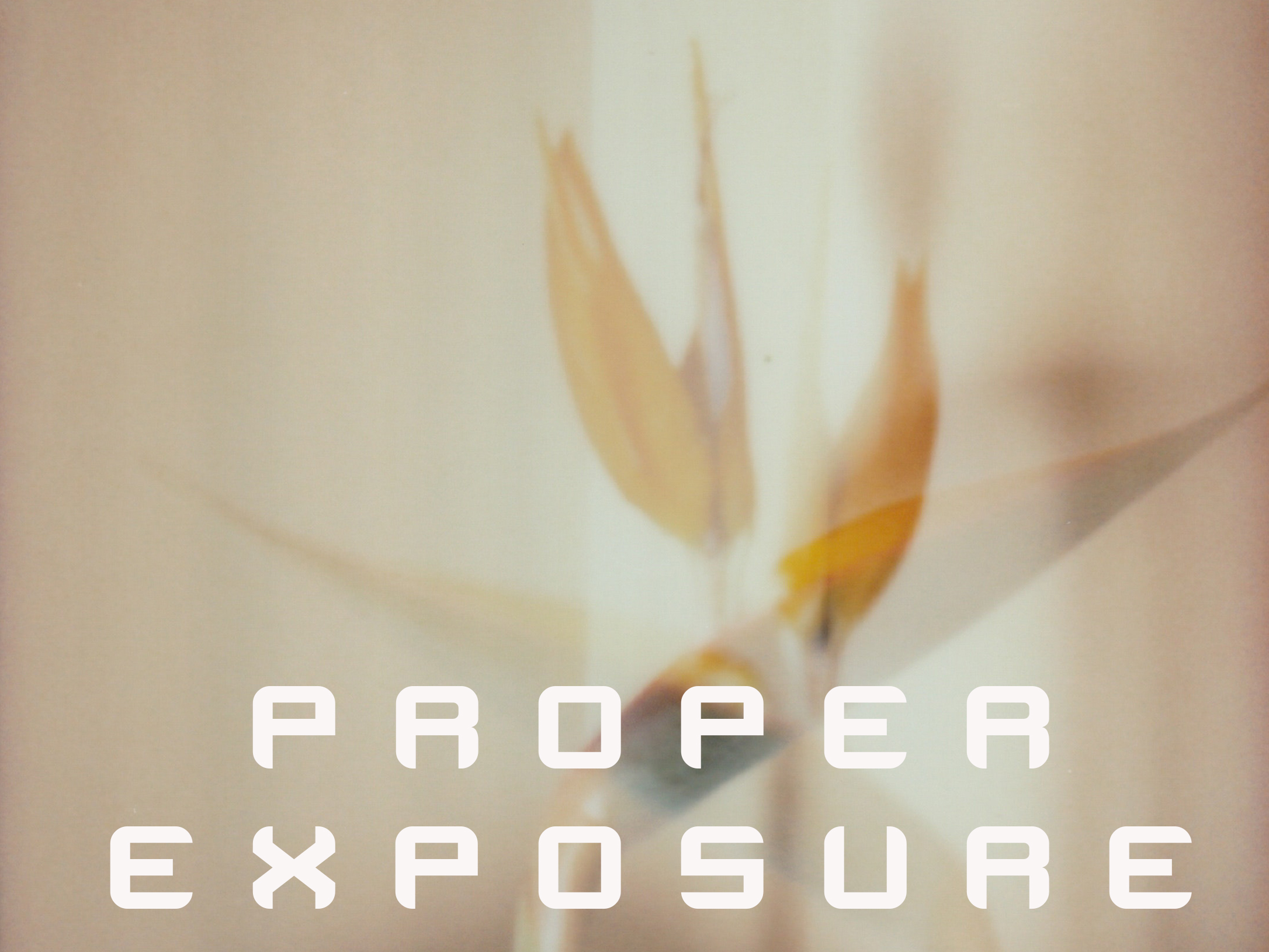 Proper Exposure